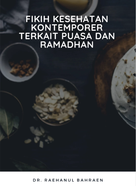 [EBOOK] Fikih Kesehatan Kontemporer Terkait Puasa dan Ramadhan