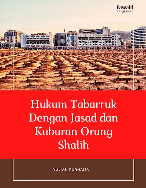 [EBOOK] Hukum Tabarruk Dengan Jasad dan Kuburan Orang Shalih